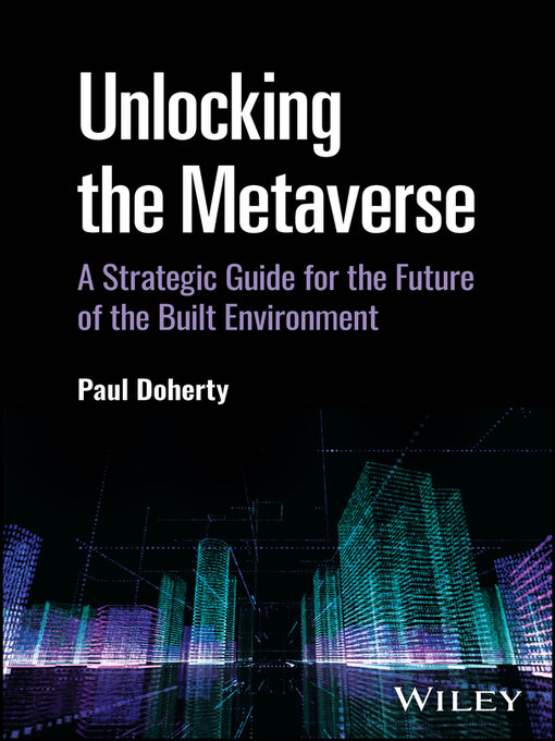 Title details for Unlocking the Metaverse by Paul Doherty - Wait list